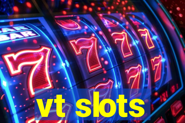 vt slots